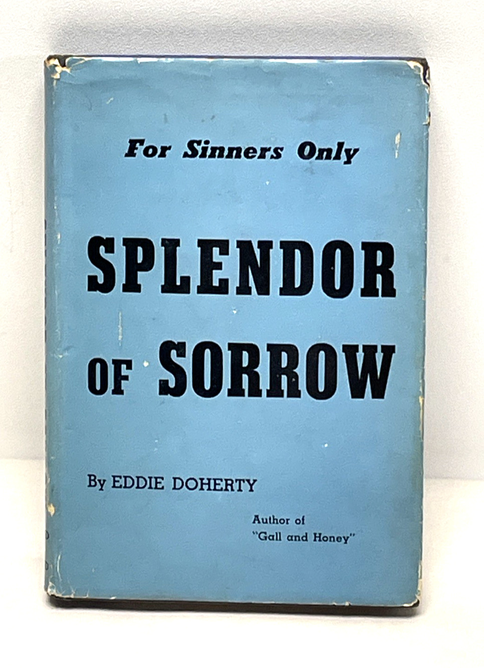 1943 Splendor of Sorrow For Sinners Only Eddie Doherty Hardcover Dust Jacket